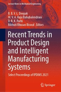 bokomslag Recent Trends in Product Design and Intelligent Manufacturing Systems