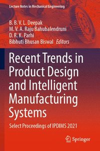 bokomslag Recent Trends in Product Design and Intelligent Manufacturing Systems