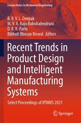 Recent Trends in Product Design and Intelligent Manufacturing Systems 1