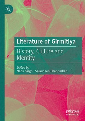 Neha Singh, Sajaudeen Chapparban - Literature of Girmitiya, Häftad