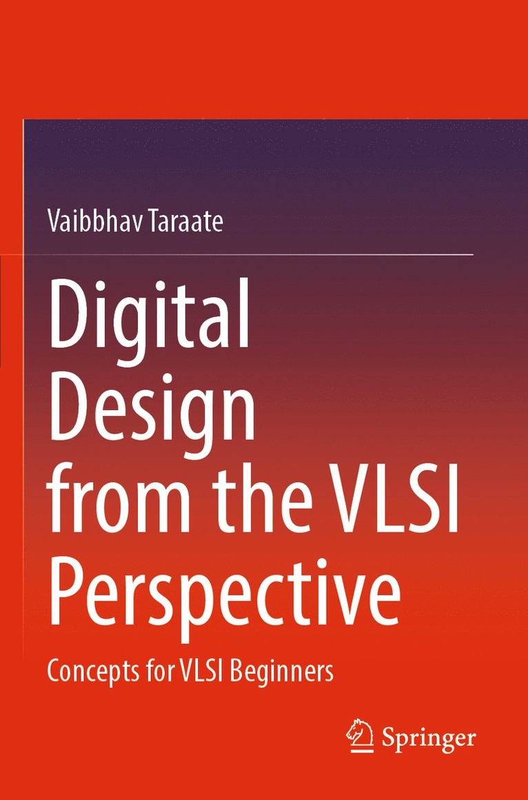 Vaibbhav Taraate - Digital Design from the VLSI Perspective, Häftad