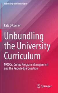 bokomslag Unbundling the University Curriculum