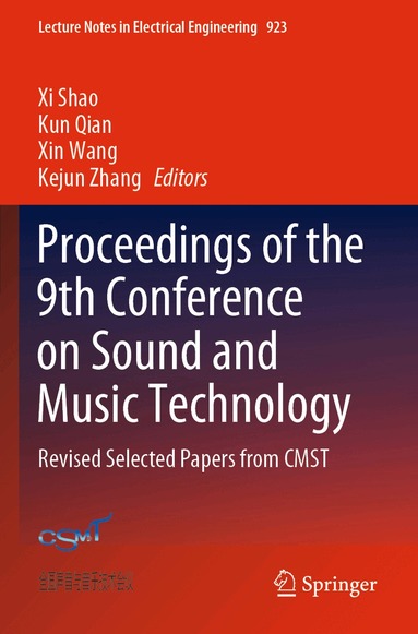 Xi Shao, Kun Qian, Xin Wang, Kejun Zhang - Proceedings of the 9th Conference on Sound and Music Technology, Häftad