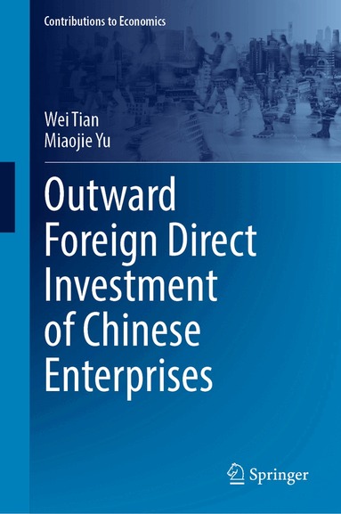 Wei Tian, Miaojie Yu - Outward Foreign Direct Investment of Chinese Enterprises, Inbunden