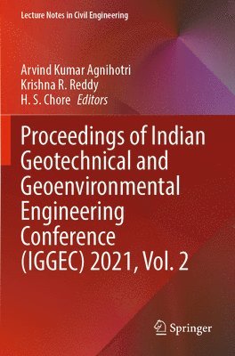 Arvind Kumar Agnihotri, Krishna R. Reddy, H. S. Chore - Proceedings of Indian Geotechnical and Geoenvironmental Engineering Conference (IGGEC) 2021, Vol. 2, Häftad