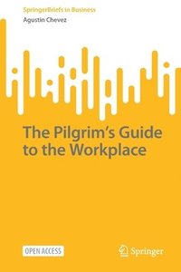 bokomslag The Pilgrims Guide to the Workplace