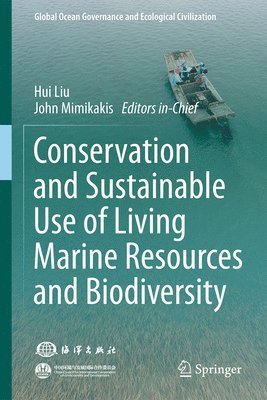 Hui Liu, John Mimikakis, Fang Sun, Jacob P. Kritzer - Conservation and Sustainable Use of Living Marine Resources and Biodiversity, Inbunden