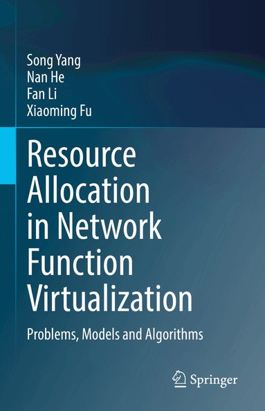 Song Yang, Nan He, Fan Li, Xiaoming Fu - Resource Allocation in Network Function Virtualization, Inbunden