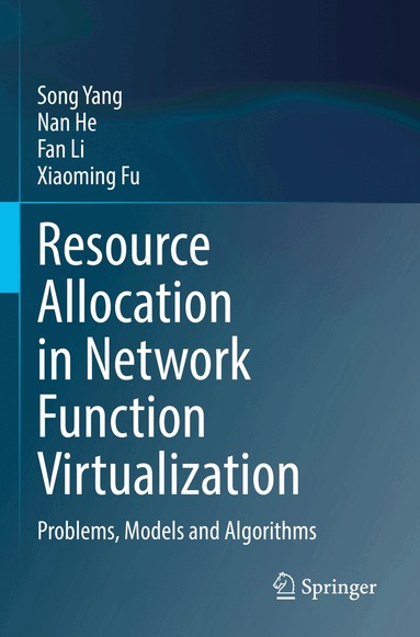 Song Yang, Nan He, Fan Li, Xiaoming Fu - Resource Allocation in Network Function Virtualization, Häftad