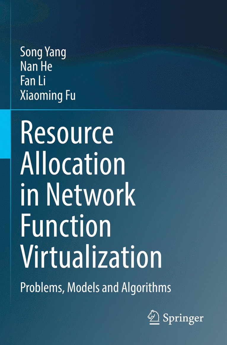 Song Yang, Nan He, Fan Li, Xiaoming Fu - Resource Allocation in Network Function Virtualization, Häftad