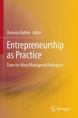 Vanessa Ratten - Entrepreneurship as Practice, Häftad