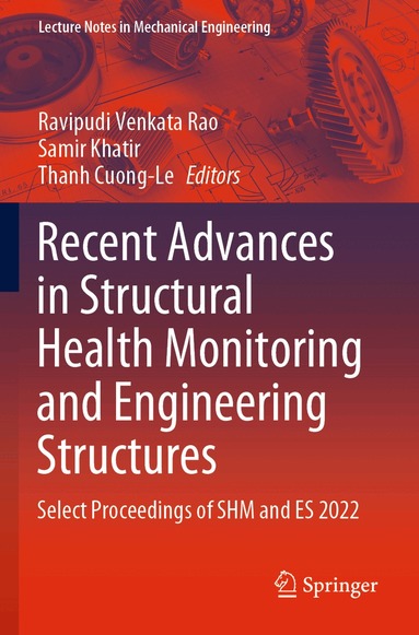 Ravipudi Venkata Rao, Samir Khatir, Thanh Cuong-Le - Recent Advances in Structural Health Monitoring and Engineering Structures, Häftad