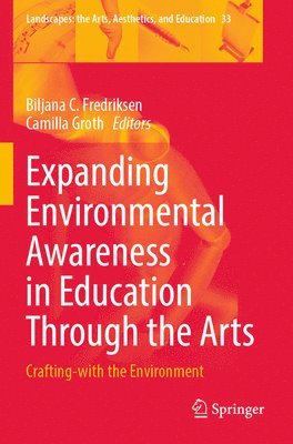 Expanding Environmental Awareness in Education Through the Arts 1