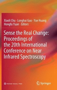bokomslag Sense the Real Change: Proceedings of the 20th International Conference on Near Infrared Spectroscopy