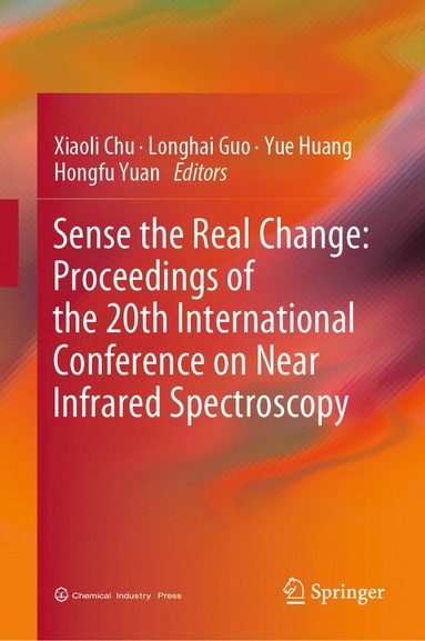 bokomslag Sense the Real Change: Proceedings of the 20th International Conference on Near Infrared Spectroscopy