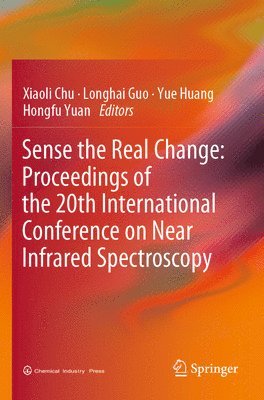 bokomslag Sense the Real Change: Proceedings of the 20th International Conference on Near Infrared Spectroscopy