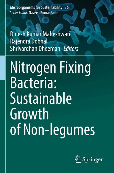 Dinesh Kumar Maheshwari, Rajendra Dobhal, Shrivardhan Dheeman - Nitrogen Fixing Bacteria: Sustainable Growth of Non-legumes, Häftad