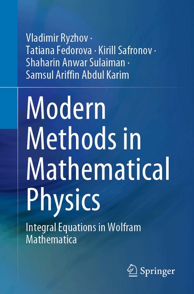 Vladimir Ryzhov, Tatiana Fedorova, Kirill Safronov, Shaharin Anwar Sulaiman, Samsul Ariffin Abdul Karim - Modern Methods in Mathematical Physics, Häftad