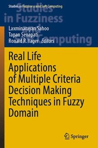 bokomslag Real Life Applications of Multiple Criteria Decision Making Techniques in Fuzzy Domain