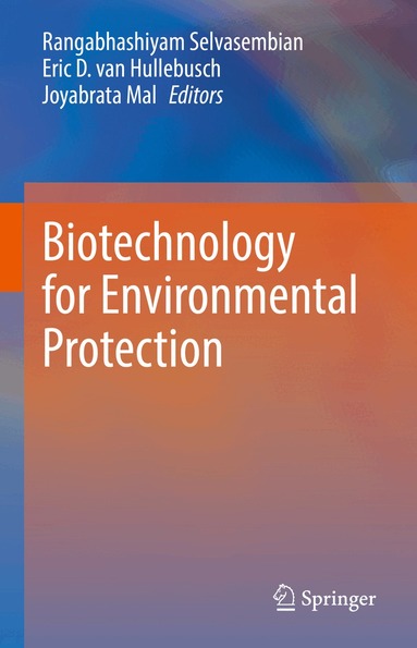 Rangabhashiyam Selvasembian, Eric D. van Hullebusch, Joyabrata Mal - Biotechnology for Environmental Protection, Inbunden