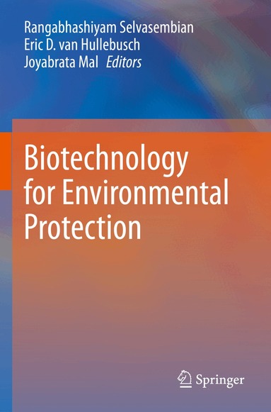 Rangabhashiyam Selvasembian, Eric D. van Hullebusch, Joyabrata Mal - Biotechnology for Environmental Protection, Häftad