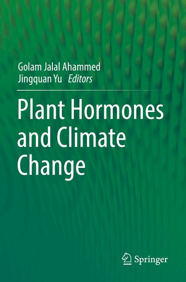 Golam Jalal Ahammed, Jingquan Yu - Plant Hormones and Climate Change, Häftad