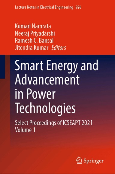 Kumari Namrata, Neeraj Priyadarshi, Ramesh C. Bansal, Jitendra Kumar - Smart Energy and Advancement in Power Technologies, Inbunden