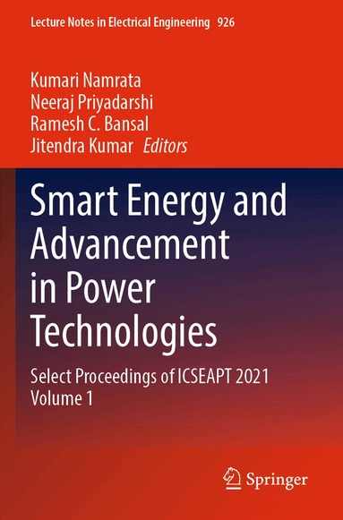 Kumari Namrata, Neeraj Priyadarshi, Ramesh C. Bansal, Jitendra Kumar - Smart Energy and Advancement in Power Technologies, Häftad