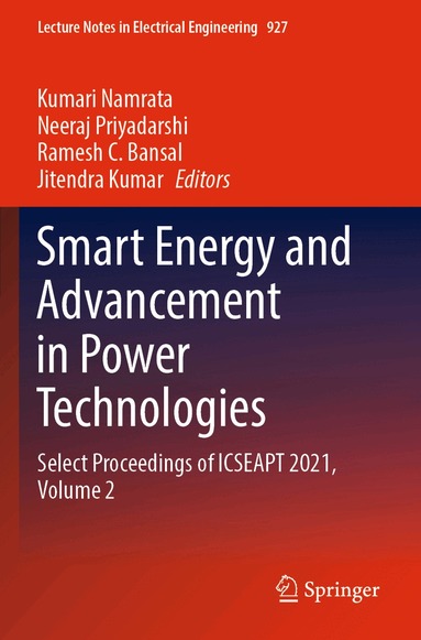 Kumari Namrata, Neeraj Priyadarshi, Ramesh C. Bansal, Jitendra Kumar - Smart Energy and Advancement in Power Technologies, Häftad