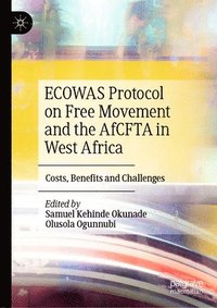 bokomslag ECOWAS Protocol on Free Movement and the AfCFTA in West Africa