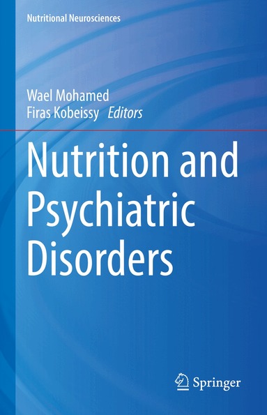 Wael Mohamed, Firas Kobeissy - Nutrition and Psychiatric Disorders, Inbunden