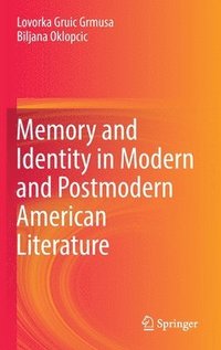 bokomslag Memory and Identity in Modern and Postmodern American Literature