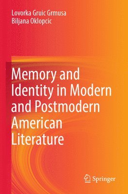 Memory and Identity in Modern and Postmodern American Literature 1