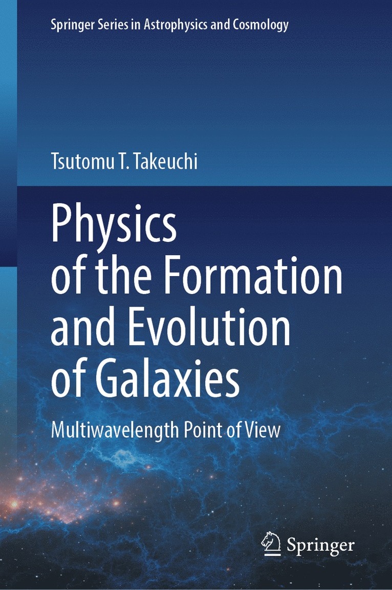 Tsutomu T. Takeuchi - Physics of the Formation and Evolution of Galaxies, Inbunden