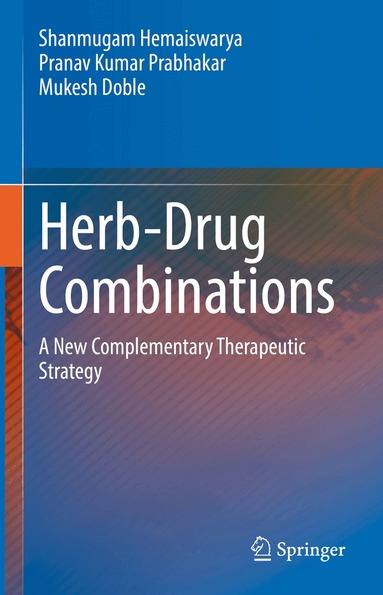 Shanmugam Hemaiswarya, Pranav Kumar Prabhakar, Mukesh Doble - Herb-Drug Combinations, Inbunden