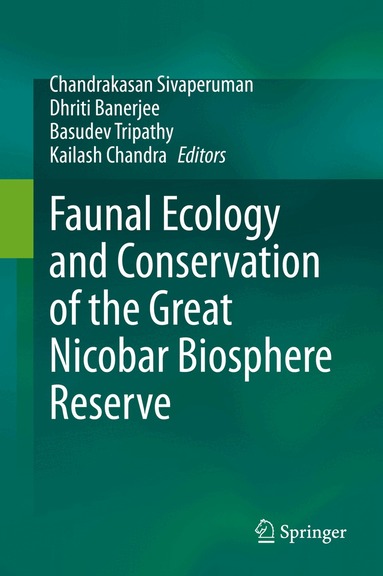 Chandrakasan Sivaperuman, Dhriti Banerjee, Basudev Tripathy, Kailash Chandra - Faunal Ecology and Conservation of the Great Nicobar Biosphere Reserve, Inbunden