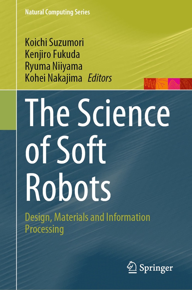 Koichi Suzumori, Kenjiro Fukuda, Ryuma Niiyama, Kohei Nakajima - Science of Soft Robots, Inbunden