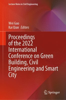 Proceedings of the 2022 International Conference on Green Building, Civil Engineering and Smart City 1