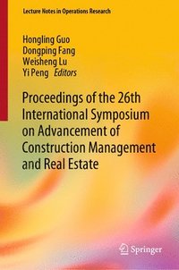 bokomslag Proceedings of the 26th International Symposium on Advancement of Construction Management and Real Estate