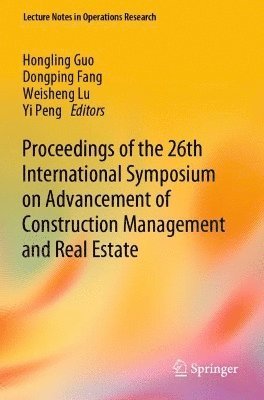bokomslag Proceedings of the 26th International Symposium on Advancement of Construction Management and Real Estate