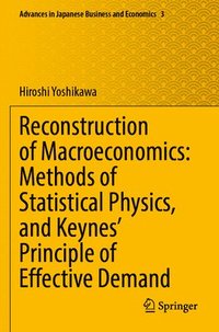 bokomslag Reconstruction of Macroeconomics: Methods of Statistical Physics, and Keynes' Principle of Effective Demand