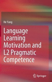 bokomslag Language Learning Motivation and L2 Pragmatic Competence