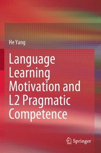 bokomslag Language Learning Motivation and L2 Pragmatic Competence