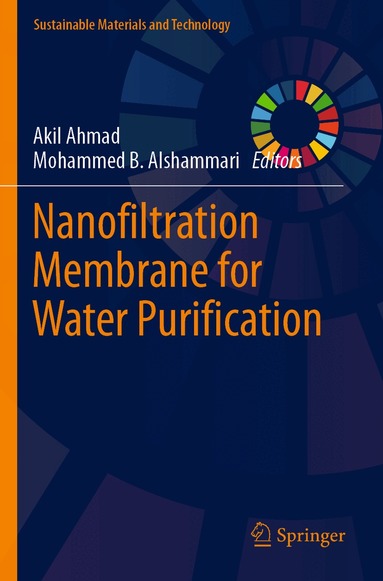 Akil Ahmad, Mohammed B. Alshammari - Nanofiltration Membrane for Water Purification, Häftad