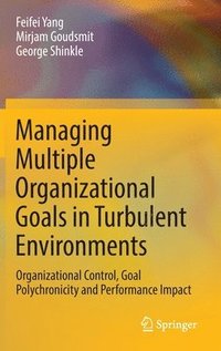 bokomslag Managing Multiple Organizational Goals in Turbulent Environments