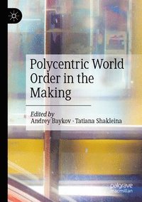 bokomslag Polycentric World Order in the Making