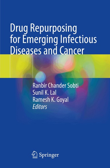 Ranbir Chander Sobti, Sunil K. Lal, Ramesh K. Goyal - Drug Repurposing for Emerging Infectious Diseases and Cancer, Häftad