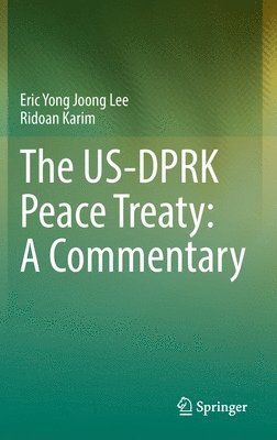 bokomslag The US-DPRK Peace Treaty: A Commentary