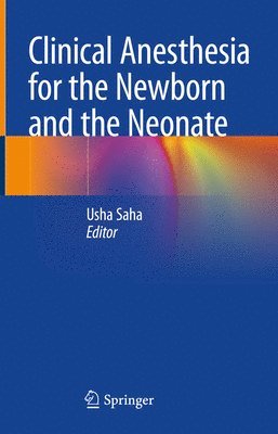 bokomslag Clinical Anesthesia for the Newborn and the Neonate