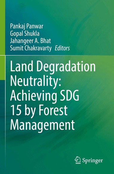 Pankaj Panwar, Gopal Shukla, Jahangeer A. Bhat, Sumit Chakravarty - Land Degradation Neutrality: Achieving SDG 15 by Forest Management, Häftad